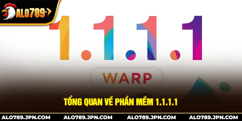 Cách Tải 1.1.1.1 – Hướng Dẫn Nhanh Gọn Cho Người Mới 2 Tổng quan về phần mềm 1.1.1.1