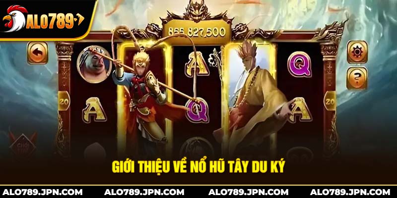 Nổ Hũ Tây Du Ký – Trải Nghiệm Slot Game Không Thể Bỏ Lỡ 2 Giới thiệu về nổ hũ Tây Du Ký